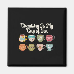 Chemistry Is My Cup Of Tea Science Lab Scientist C Magnet