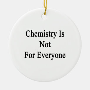Chemistry Is Not For Everyone Ceramic Tree Decoration