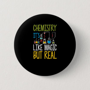 Chemistry It's Like Magic But Real Funny 6 Cm Round Badge