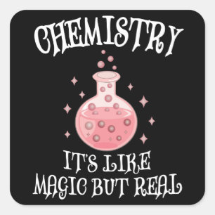 Chemistry - It's Like Magic But Real Funny Science Square Sticker