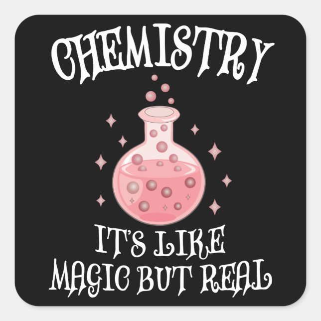 Chemistry - It's Like Magic But Real Funny Science Square Sticker (Front)
