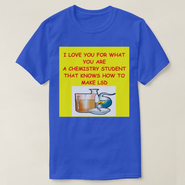 Chemistry joke 6 T-Shirt (Design Front)