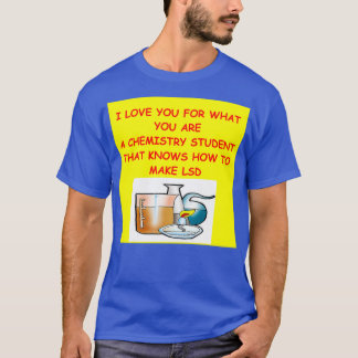 Chemistry joke 6 T-Shirt