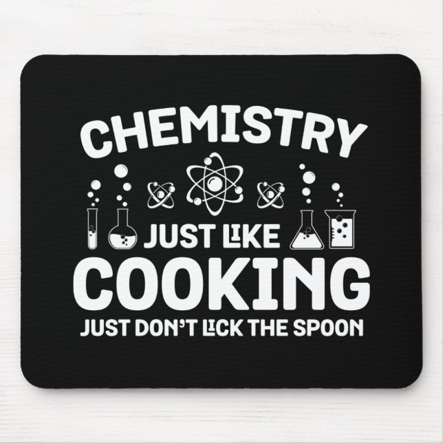 Chemistry Just Like Cooking Just Don't Lick Spoon Mouse Mat (Front)