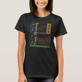 Chemistry Nerd I Work Periodically Retired Science T-Shirt
