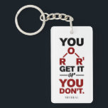 Chemistry Nerd You Get it Funny Science Geek Key Ring<br><div class="desc">Cute and funny chemistry button to treat yourself or as a gift for your favourite scientist, chemistry teacher or graduate. The saying on this decorative button is just a silly joke for the scientists out there. Perfect for geeks or chemistry teachers featuring a funny chemical formula. Easily add a name...</div>
