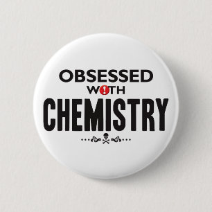 Chemistry Obsessed 6 Cm Round Badge