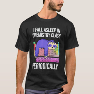 Chemistry Periodic Table Pun Sloth Sleeping In Che T-Shirt