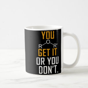 Chemistry Pun - Ether Get It Or You Don't - Funny  Coffee Mug