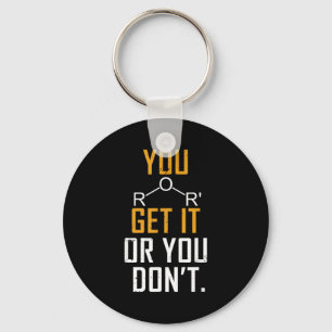 Chemistry Pun - Ether Get It Or You Don't - Funny Key Ring