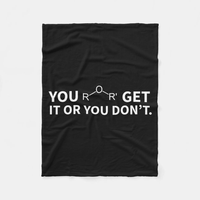 Chemistry Pun You Ether Get It Or You Don't  Fleece Blanket (Front)