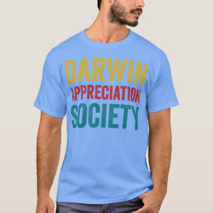 Chemistry Science Biology Darwin Appreciation Soci T-Shirt