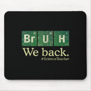 Chemistry Science Teacher First Day Of School Bruh Mouse Mat