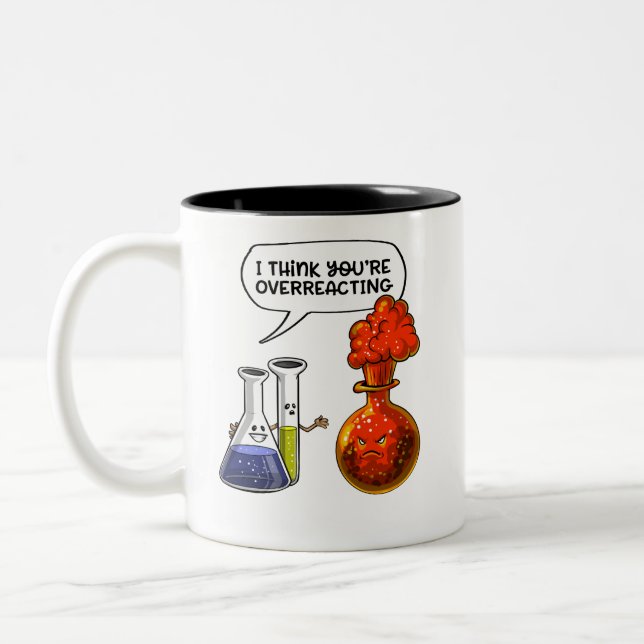 Chemistry Science You Are Overreacting Funny Joke Two-Tone Coffee Mug (Left)