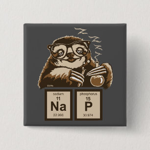 Chemistry sloth discovered nap 15 cm square badge