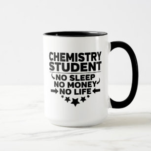 Chemistry Student No Sleep No Money No Life Mug