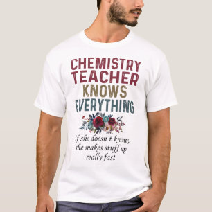 Chemistry Teacher Knows Everything T-Shirt