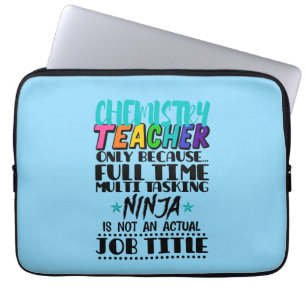 Chemistry Teacher Only Because Full Time Multi Laptop Sleeve