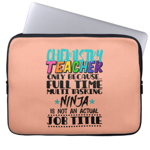 Chemistry Teacher Only Because Full Time Multi Laptop Sleeve