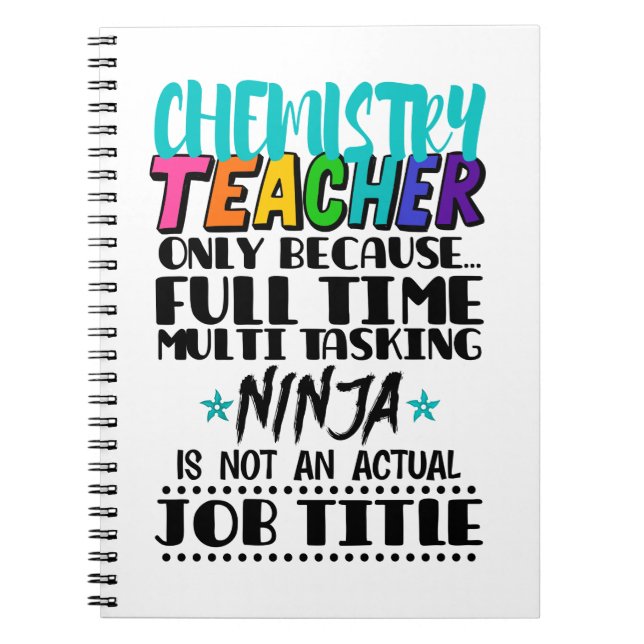 Chemistry Teacher Only Because Full Time Multi  Notebook (Front)