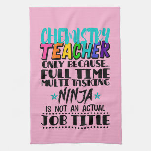 Chemistry Teacher Only Because Full Time Multi  Tea Towel