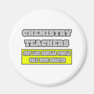 Chemistry Teachers...Much Smarter Magnet