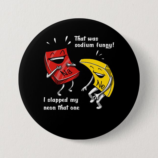 Chemistry That Was Sodium Funny Science Joke 7.5 Cm Round Badge (Front)