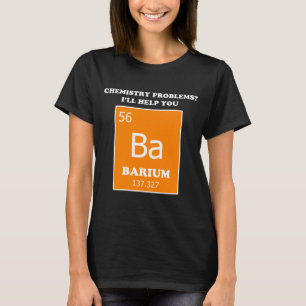 Chemistry Tutor Barium Pun T-Shirt