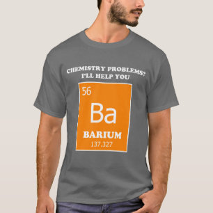 Chemistry Tutor Barium Pun T-Shirt