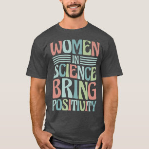 Chemistry Women In Science Bring Positivity Premiu T-Shirt