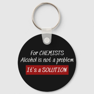 Chemists Alcohol Solution Chemistry Joke Key Ring