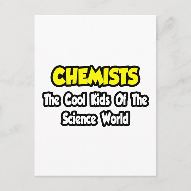 Chemists...Cool Kids of Science World Postcard (Front)