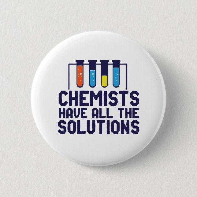 Chemists Have All The Solution Funny Science Puns 6 Cm Round Badge (Front)