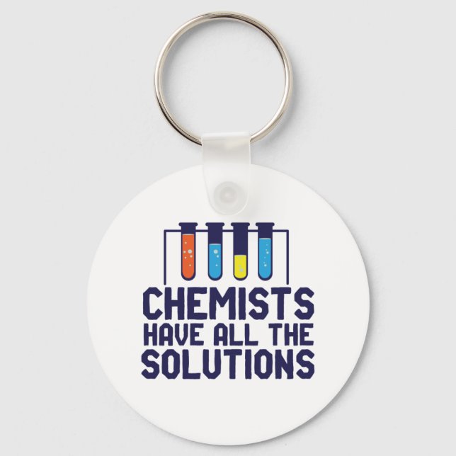Chemists Have All The Solution Funny Science Puns Key Ring (Front)