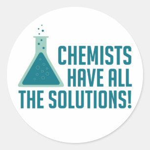 Chemists Have All The Solutions Classic Round Sticker
