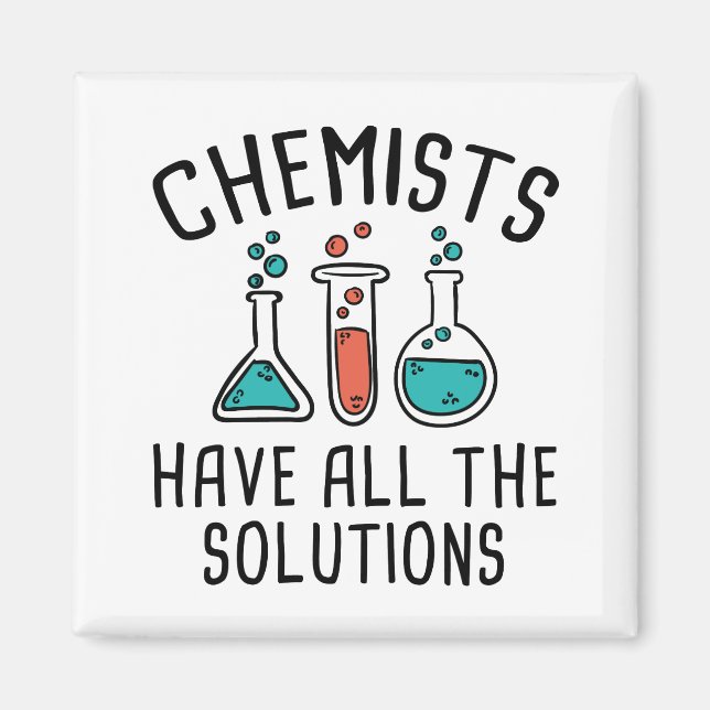 Chemists Have All The Solutions Magnet (Front)