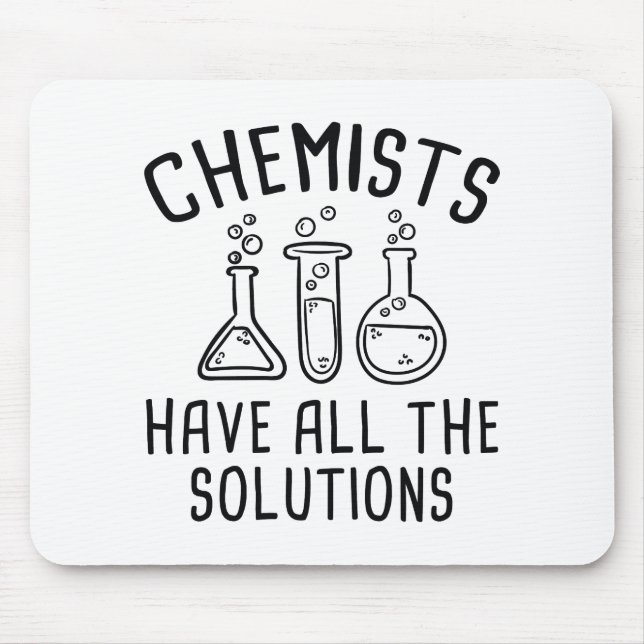 Chemists Have All The Solutions Mouse Mat (Front)
