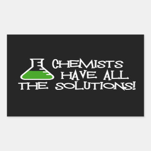 Chemists Have All The Solutions Rectangular Sticker
