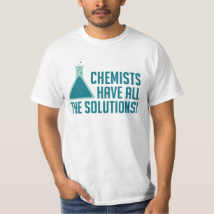 Chemists Have All The Solutions T-Shirt