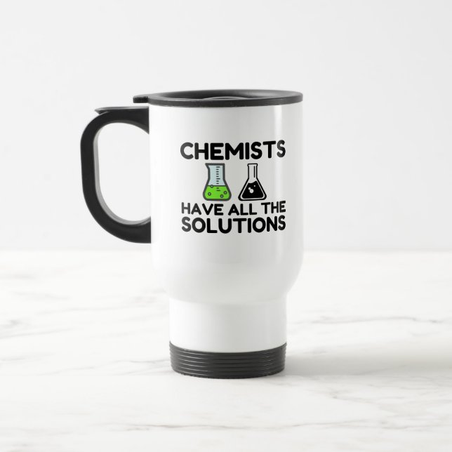 Chemists Have All The Solutions Travel Mug (Left)