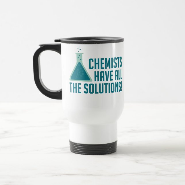 Chemists Have All The Solutions Travel Mug (Left)