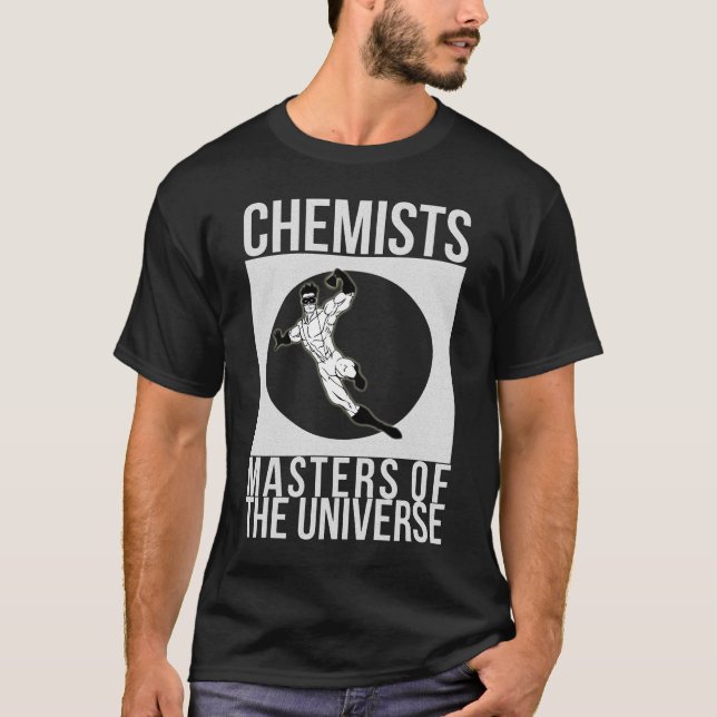 "Chemists: Masters of the Universe" makeover T-Shirt (Front)
