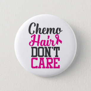 Chemo Hair Don't Care   Breast Cancer Awareness 6 Cm Round Badge