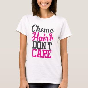 Chemo Hair Don't Care   Breast Cancer Awareness T-Shirt