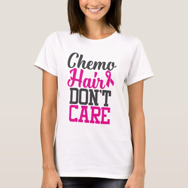 Chemo Hair Don't Care | Breast Cancer Awareness T-Shirt (Front)