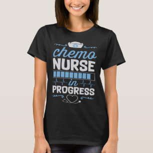 Chemo Nurse In Progress Nursing School Student Col T-Shirt
