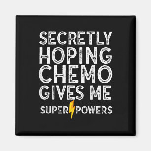 Chemo Secretly Hoping Superpowers-radiation Cancer Magnet