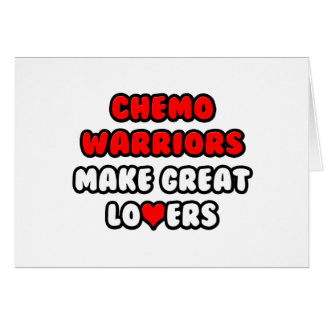 Chemo Warriors Make Great Lovers