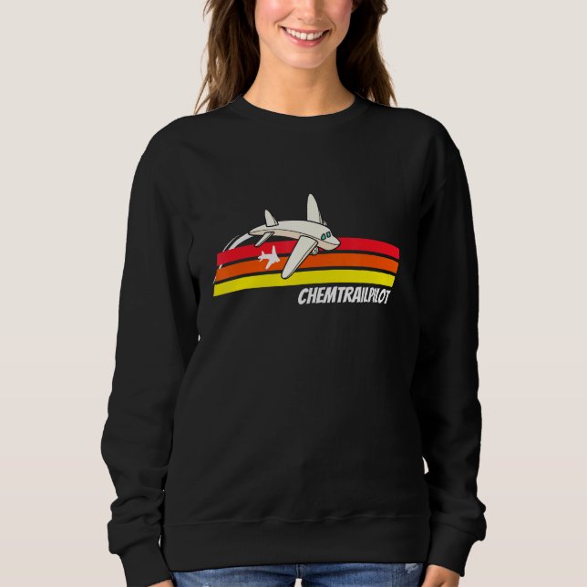 Chemtrail Pilot Aluhut Team Conspiracy Theory Sweatshirt (Front)