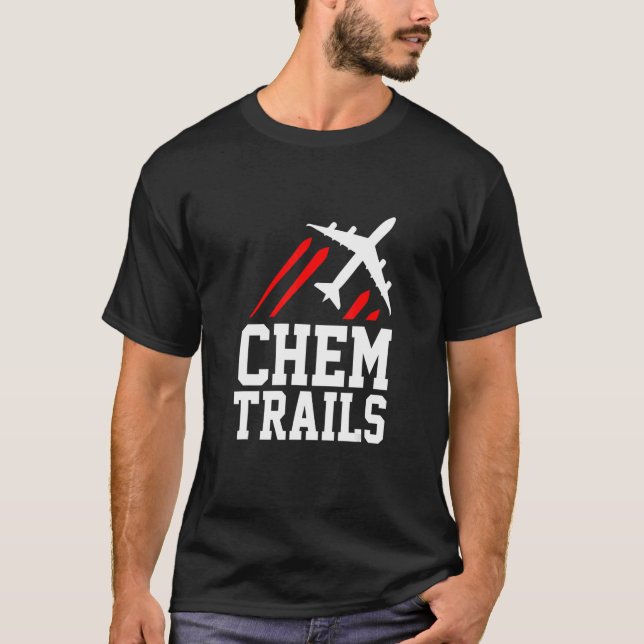 Chemtrails Conspiracy Theory Pilot T-Shirt (Front)